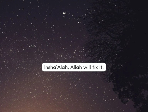 Insha’Alah, Allah will fix it.