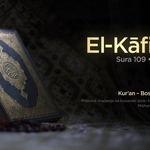 Sura El Kafirun - Nevjernici | Kur’an – Bosanski prijevod