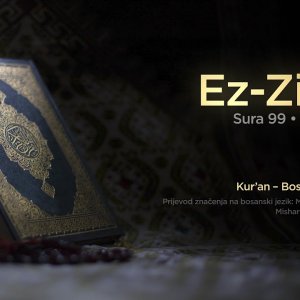 Sura Ez Zilzal - Zemljotres | Kur’an – Bosanski prijevod
