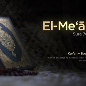 Sura El Mearidž - Stepeni | Kur’an – Bosanski prijevod