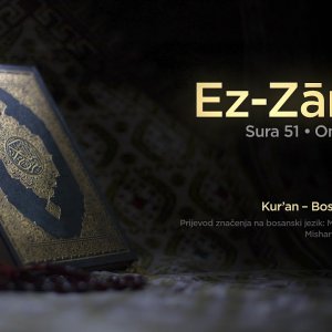 Sura Ez Zarijat - Oni koji pušu | Kur’an – Bosanski prijevod